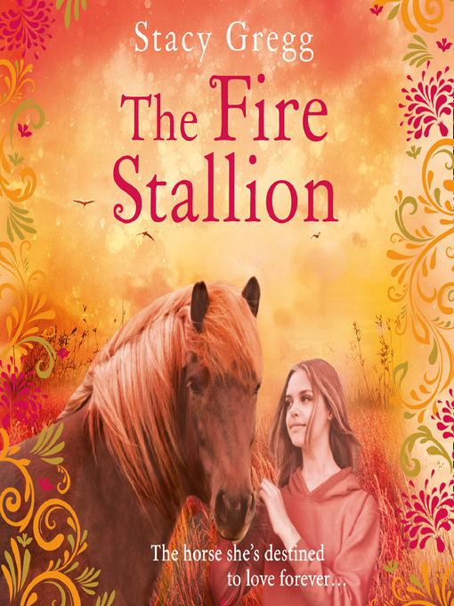 Title details for The Fire Stallion by Stacy Gregg - Available
